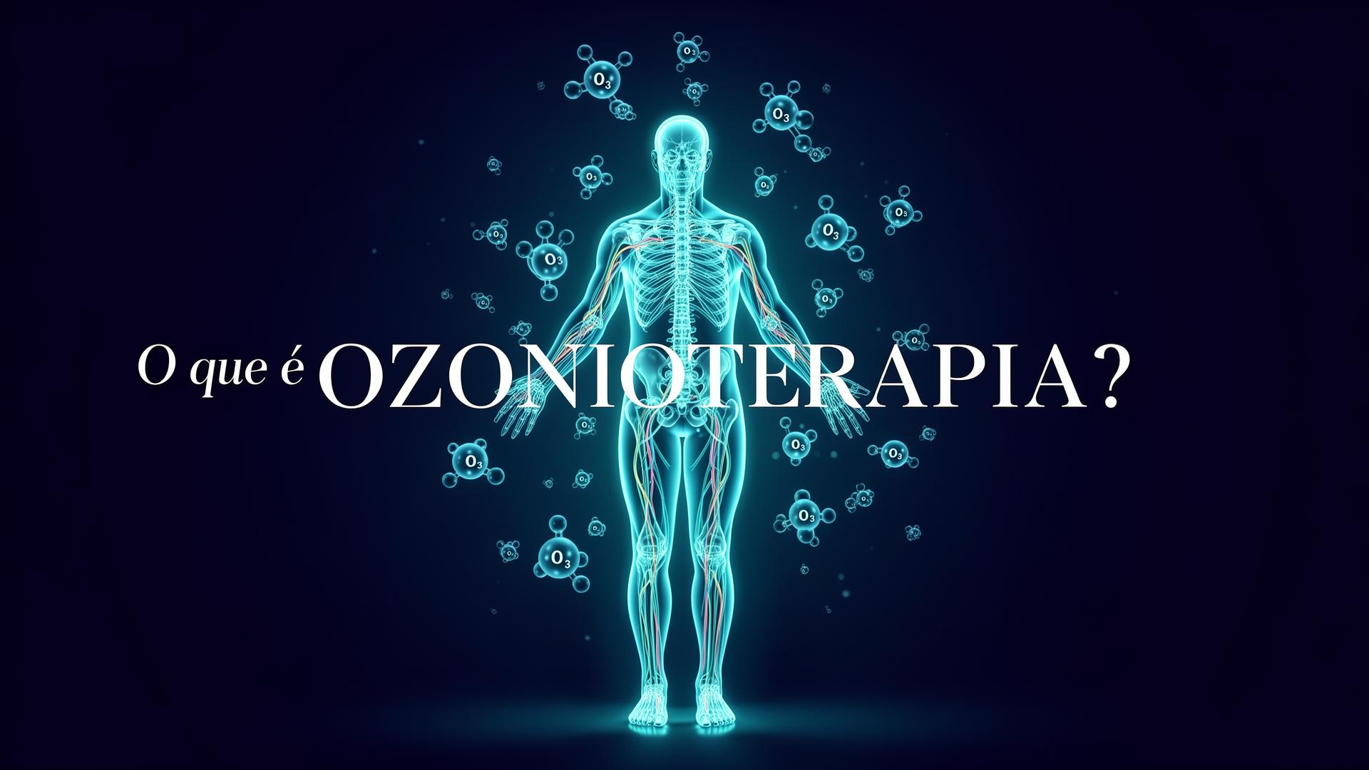 O que é Ozonioterapia - tratamento com ozônio medicinal
